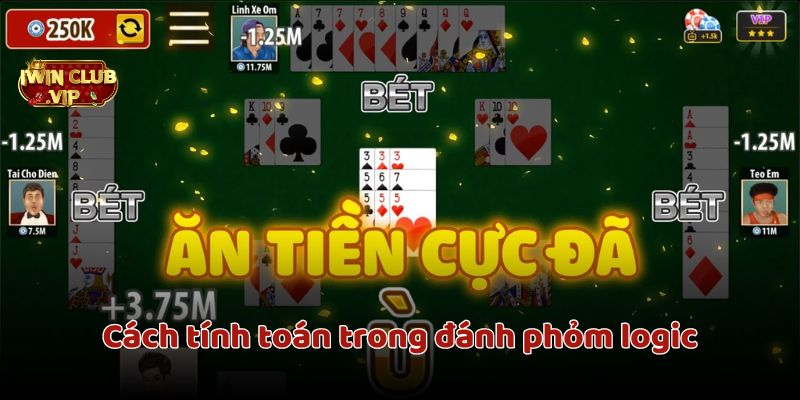 Cách tính toán trong đánh phỏm bằng logic