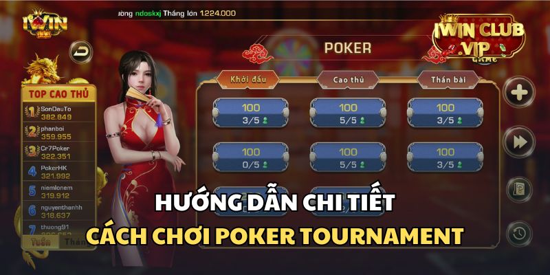 Hướng dẫn cách chơi Poker Tournament chi tiết cho bet thủ