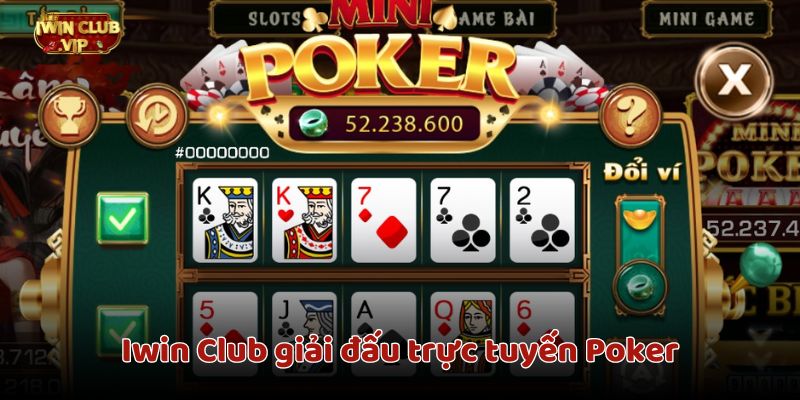 Iwin Club giải đấu trực tuyến Poker